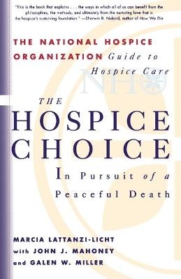The Hospice Choice - Galen W. Miller, John J. Mahoney, Marcia Lattanzi-Licht