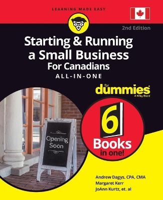 Starting & Running a Small Business For Canadians All-in-One For Dummies - Andrew Dagys, Margaret Kerr, Joann Kurtz