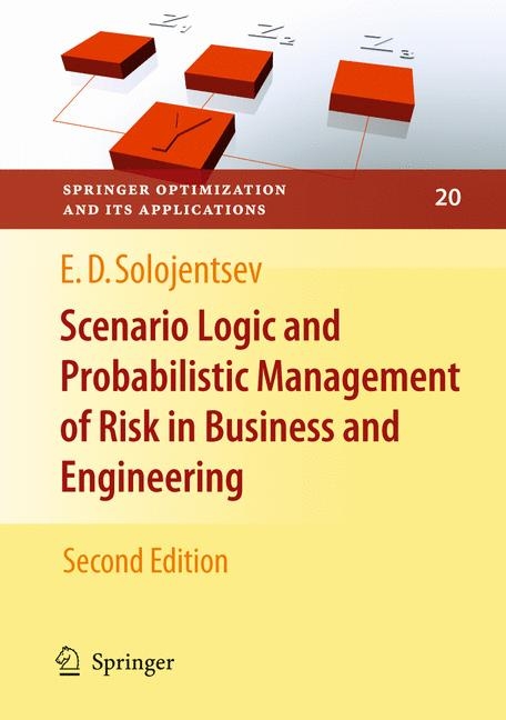 Scenario Logic and Probabilistic Management of Risk in Business and Engineering -  Evgueni D. Solojentsev