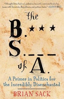 The B.S. of A. - Brian Sack