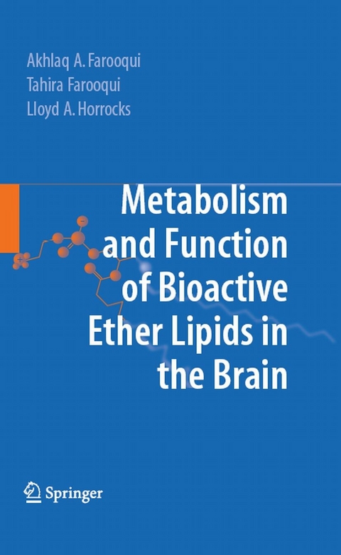 Metabolism and Functions of Bioactive Ether Lipids in the Brain -  Akhlaq A. Farooqui,  Tahira Farooqui,  Lloyd A. Horrocks