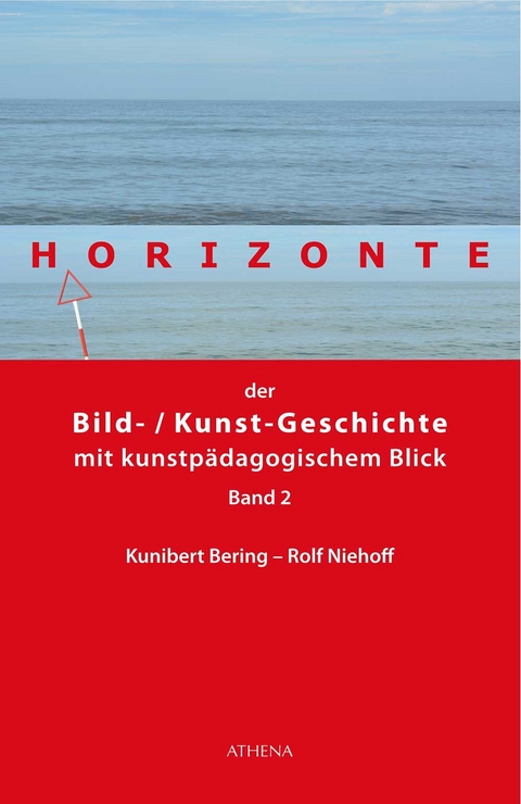 Horizonte der Bild-/Kunstgeschichte mit kunstpädagogischem Blick - Kunibert Bering, Rolf Niehoff