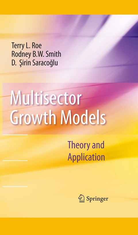 Multisector Growth Models -  Terry L. Roe,  D. Sirin Saracoglu,  Rodney B. W. Smith