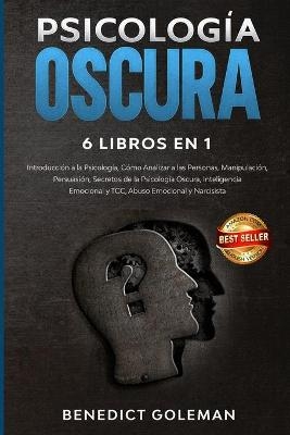 Psicología Oscura 6 Libros En 1 - Dark Psychology 6 Books in 1 - Benedict Goleman