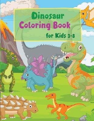 Dinosaur Coloring Book for Kids 3-8 - Darrell Vandagriff