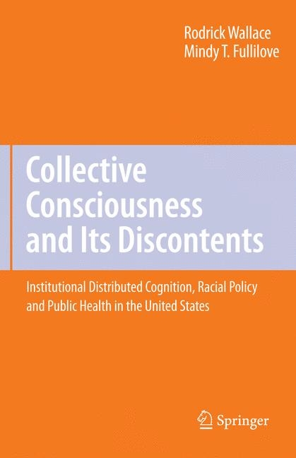 Collective Consciousness and Its Discontents: -  Mindy T. Fullilove,  Rodrick Wallace