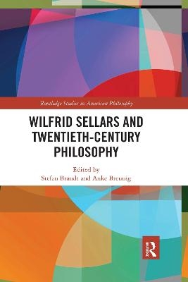 Wilfrid Sellars and Twentieth-Century Philosophy - 