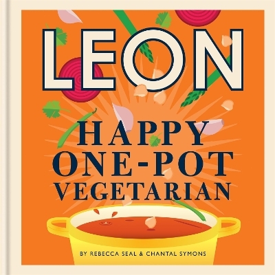 Happy Leons: Leon Happy One-pot Vegetarian - Rebecca Seal, Chantal Symons