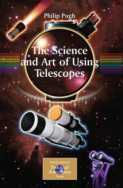 Science and Art of Using Telescopes -  Philip Pugh