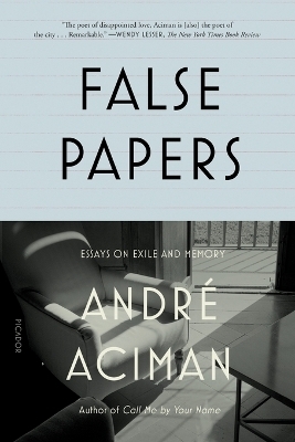 False Papers - Andr� Aciman