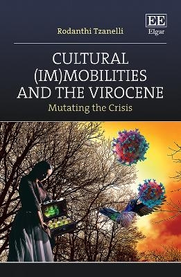 Cultural (Im)mobilities and the Virocene - Rodanthi Tzanelli