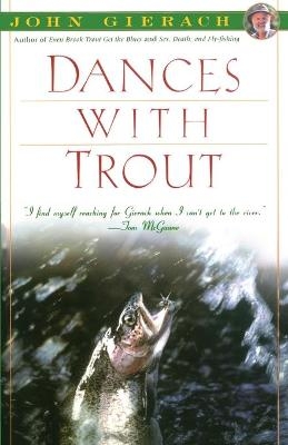 Dances with Trout - John Gierach