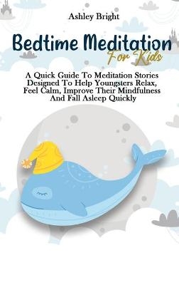 Bedtime Meditation For Kids - Ashley Bright