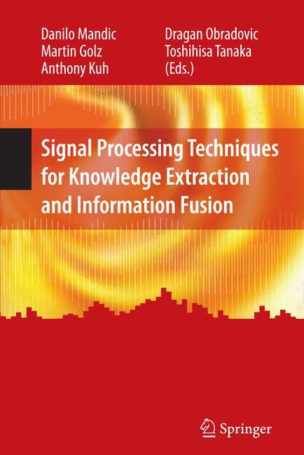 Signal Processing Techniques for Knowledge Extraction and Information Fusion - 