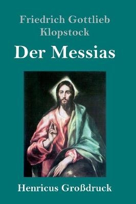 Der Messias (GroÃdruck) - Friedrich Gottlieb Klopstock