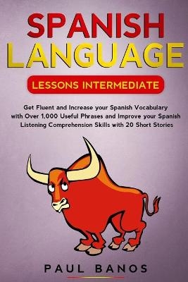 Spanish Language Lessons Intermediate - Paul Banos