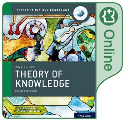 Oxford IB Diploma Programme: IB Theory of Knowledge Enhanced Online Course Book - Marija Uzunova Dang, Arvin Singh Uzunov Dang
