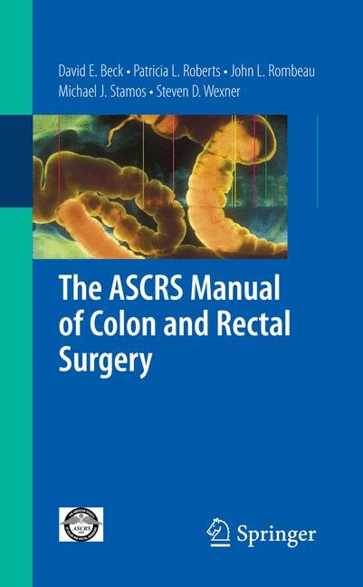 ASCRS Manual of Colon and Rectal Surgery - 