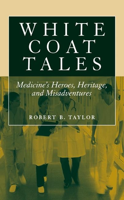 White Coat Tales -  Robert B. Taylor