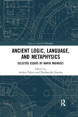 Ancient Logic, Language, and Metaphysics - 