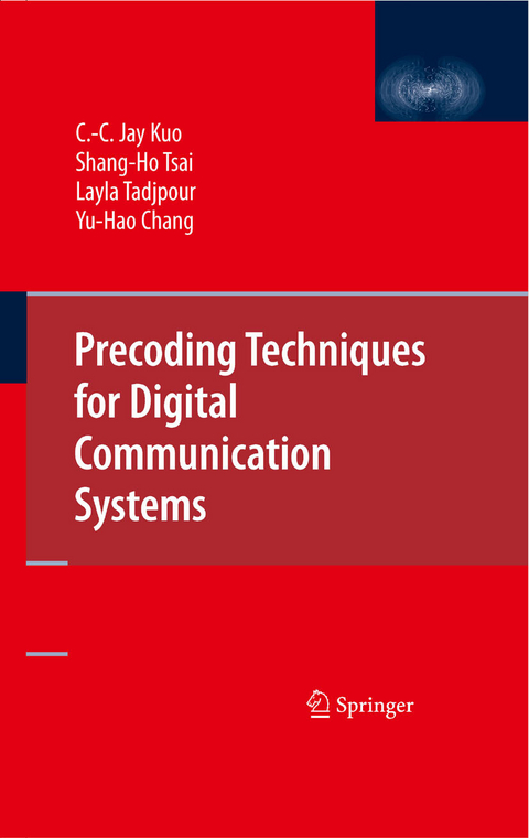 Precoding Techniques for Digital Communication Systems - C.-C. Kuo, Shang-Ho Tsai, Layla Tadjpour, Yu-Hao Chang