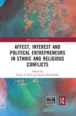 Affect, Interest and Political Entrepreneurs in Ethnic and Religious Conflicts - 