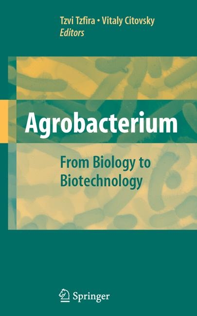 Agrobacterium: From Biology to Biotechnology - 