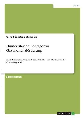Humoristische BeitrÃ¤ge zur GesundheitsfÃ¶rderung - Gero-Sebastian Stemberg