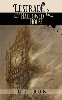 Lestrade and the Hallowed House - M. J. Trow