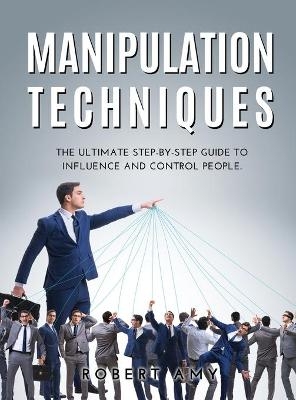 Manipulation Techniques - Robert Amy
