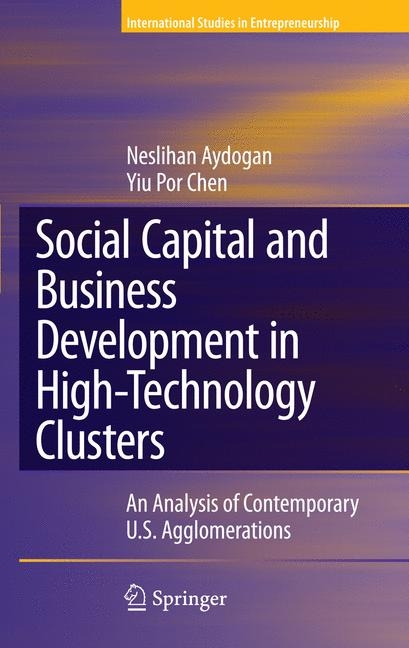 Social Capital and Business Development in High-Technology Clusters -  Neslihan Aydogan,  Yiu Por Chen