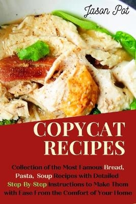 Copycat Recipes - Jason Pot