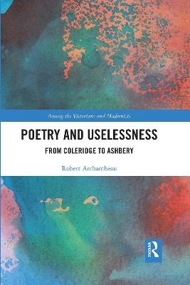 Poetry and Uselessness - Robert Archambeau