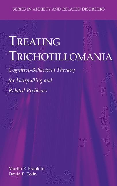 Treating Trichotillomania - Martin E. Franklin, David F. Tolin