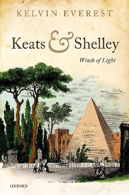 Keats and Shelley - Kelvin Everest