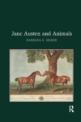 Jane Austen and Animals - Barbara K. Seeber