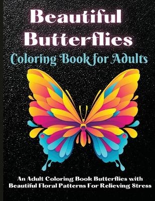 Beautiful Butterflies Coloring Book for Adults - Rhea Stokes