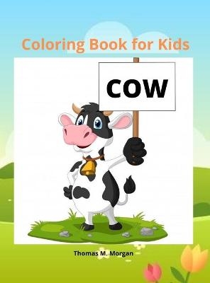 Cow Coloring Book for Kids - Thomas W Morgan