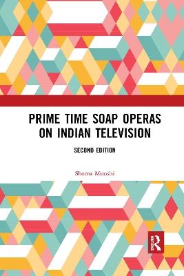Prime Time Soap Operas on Indian Television - Shoma Munshi