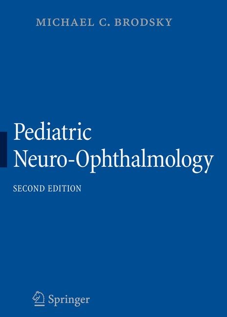 Pediatric Neuro-Ophthalmology -  Michael C. Brodsky