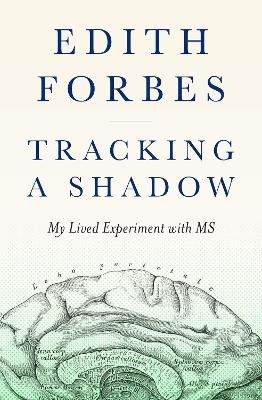 Tracking a Shadow - Edith Forbes