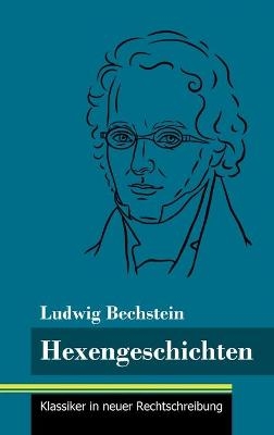 Hexengeschichten - Ludwig Bechstein