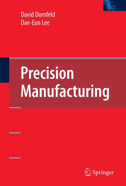 Precision Manufacturing - David A. Dornfeld, Dae-Eun Lee