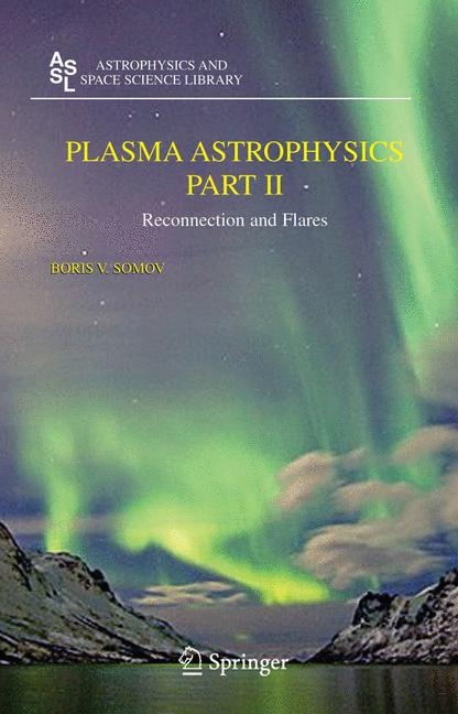Plasma Astrophysics, Part II -  Boris V. Somov