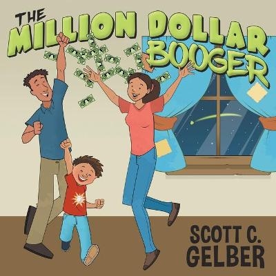 The Million Dollar Booger - Scott C Gelber