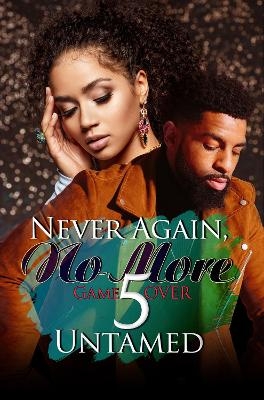 Never Again, No More 5: Game Over -  Untamed