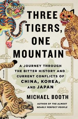 Three Tigers, One Mountain - Michael Booth