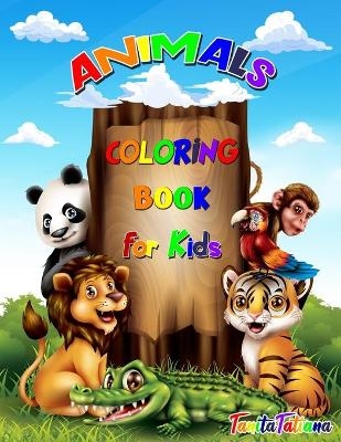 Animals Coloring Book for Kids -  Tanitatatiana