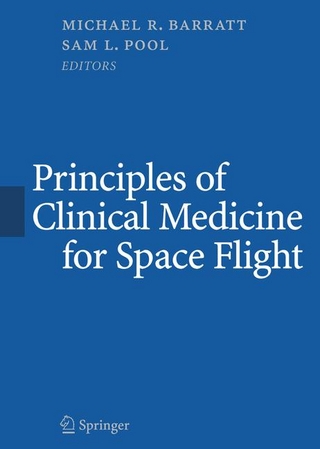 Principles of Clinical Medicine for Space Flight - Michael R. Barratt; Sam Lee Pool