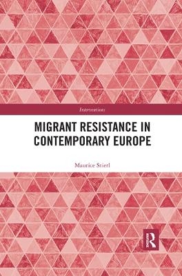 Migrant Resistance in Contemporary Europe - Maurice Stierl